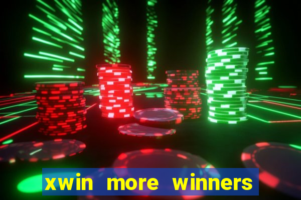 xwin more winners more fun